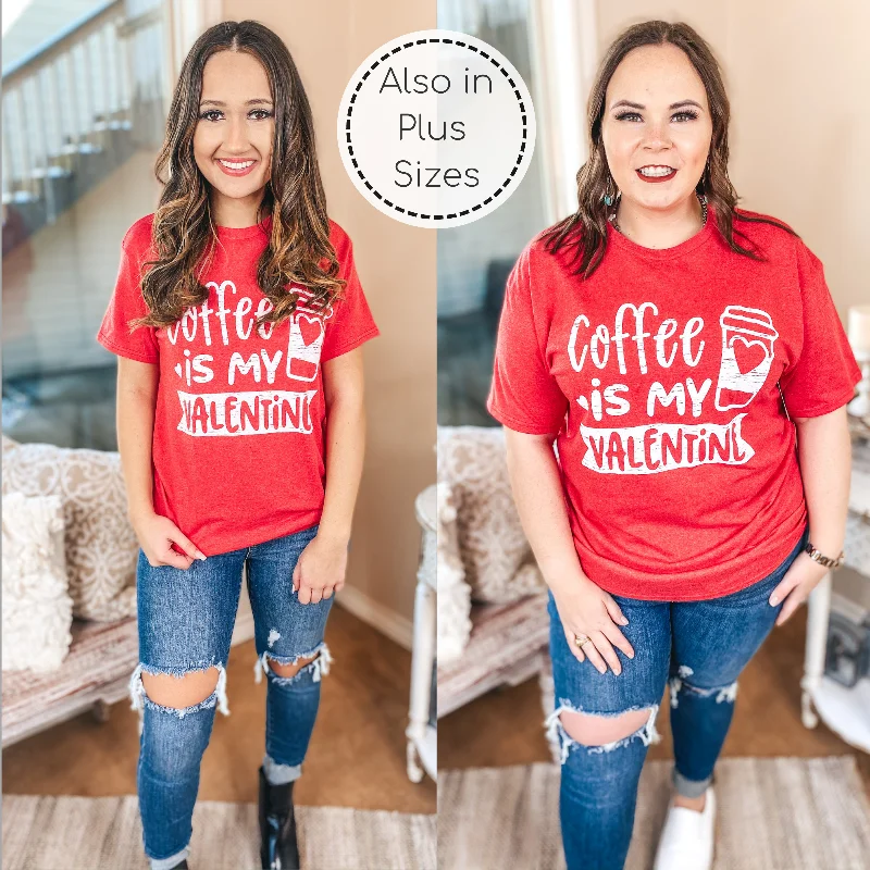 Coffee is My Valentine Short Sleeve Graphic Tee in Heather Red